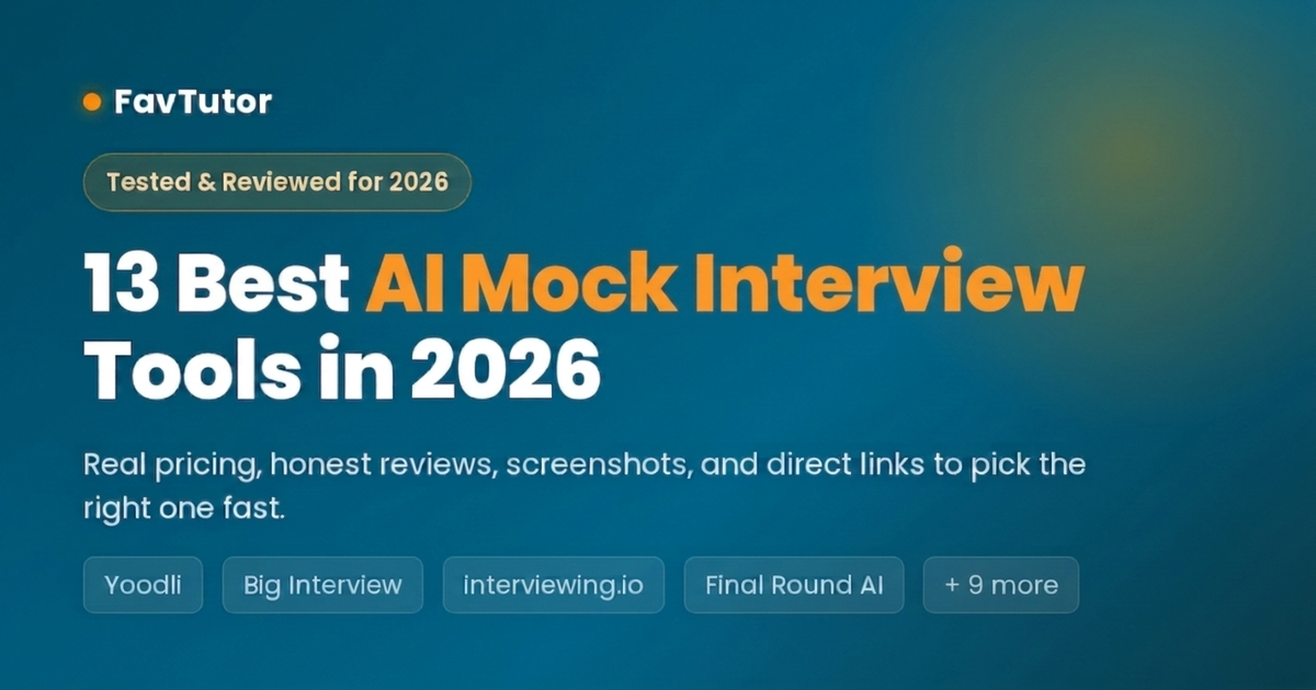 The 13 best AI mock interview tools in 2026 compared, a FavTutor guide